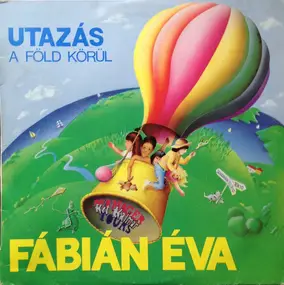 Fábián Éva - Utazás A Föld Körül