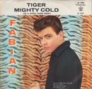 7inch Vinyl Single - Fabian - Tiger / Mighty Cold (To A Warm Warm Heart) - Original US. Picture Sleeve