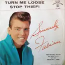 7inch Vinyl Single - Fabian - Turn Me Loose / Stop Thief!