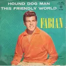 7inch Vinyl Single - Fabian - Hound Dog Man