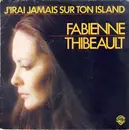 7inch Vinyl Single - Fabienne Thibeault - J'irai Jamais Sur Ton Island