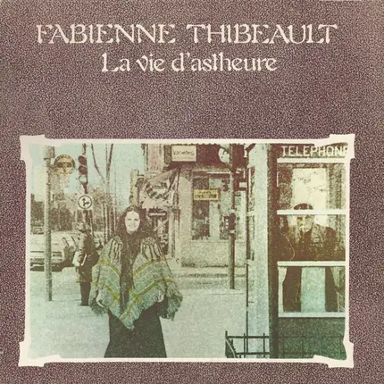 Fabienne Thibeault - La Vie D'Astheure