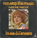 7inch Vinyl Single - Fabienne Waroux - Non Stop The Music / La Vie À L'envers