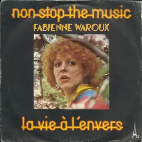 Fabienne Waroux - Non Stop The Music / La Vie À L'envers