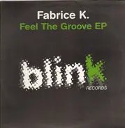 Fabrice K - Feel The Groove EP