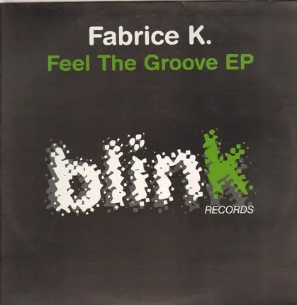 Fabrice K - Feel The Groove EP