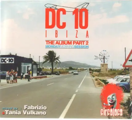 Fabrizio & Tania Vulkano - DC 10 Ibiza - The Album Part 2 - Monday Morning Session