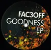 12inch Vinyl Single - Fac3off - Goodness EP - EP