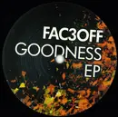 12inch Vinyl Single - Fac3off - Goodness EP - EP