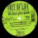 12inch Vinyl Single - Fact Of Life - The Bass Goes Boom