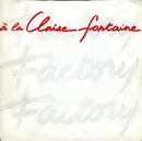 7inch Vinyl Single - Factory - A La Claire Fontaine