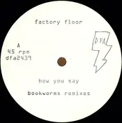 factory floor - How You Say (EP 3)