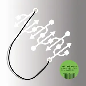 factory floor - A Soundtrack For A Film