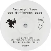 factory floor - 2 Different Ways Remixes