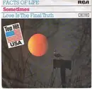 7inch Vinyl Single - Facts Of Life - Sometimes / Love Is The Final Truth