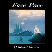 Face Face - Childhood Dreams