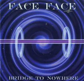 Face Face - Bridge To Nowhere