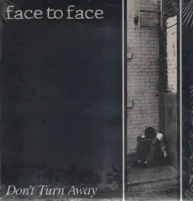 Face to Face - Don t Turn Away