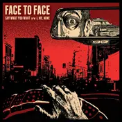 Face to Face - Say What You Want