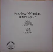 7inch Vinyl Single - Faceless Offenders - We Don't Pose E.P. - EP