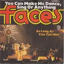 7inch Vinyl Single - Faces - You Can Make Me Dance, Sing Or Anything