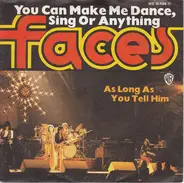 Faces / Rod Stewart - You Can Make Me Dance, Sing Or Anything