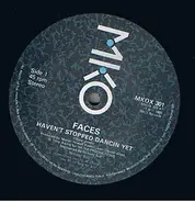 Faces - Haven't Stopped Dancing Yet