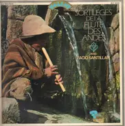 Facio Santillan - Sortileges De La Flute Des Andes