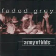 Faded Grey - Army Of Kids