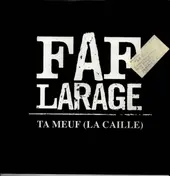 Faf Larage - Ta Meuf (La Caille)