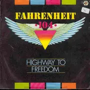 7inch Vinyl Single - Fahrenheit 104 - Highway To Freedom