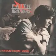 10'' - Faith Brothers - A Stranger On Home Ground