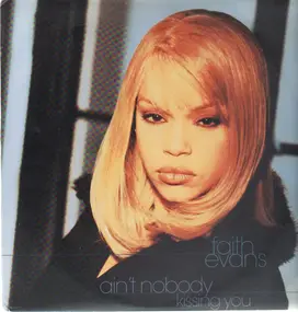Faith Evans - Ain't Nobody / Kissing You