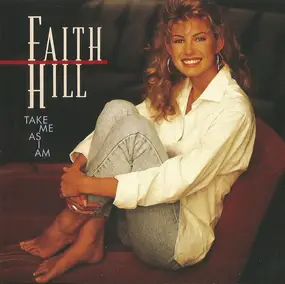 Faith Hill - Take Me as I Am