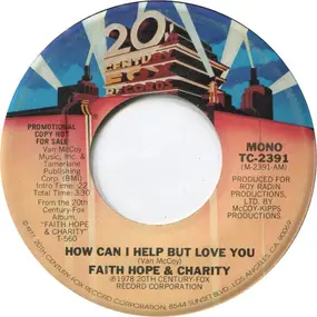 Faith, Hope & Charity - How Can I Help But Love You