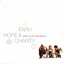 7inch Vinyl Single - Faith, Hope & Charity - Battle Of The Sexes - Solid Centre