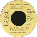 7inch Vinyl Single - Faith, Hope & Charity - Don't Go Looking For Love