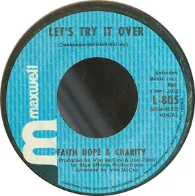 Faith, Hope & Charity - Let's Try It Over / So Much Love