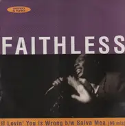 Faithless - If Lovin' You Is Wrong