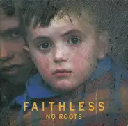 Faithless - No Roots