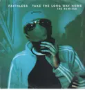 2 x 12inch Vinyl Single - Faithless - Take The Long Way Home (The Remixes)