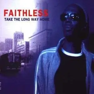 Faithless - Take The Long Way Home