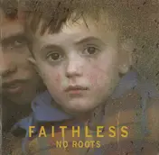 Faithless - No Roots