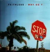 Faithless - Why Go?