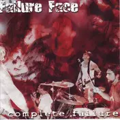 Failure Face - Complete Failure