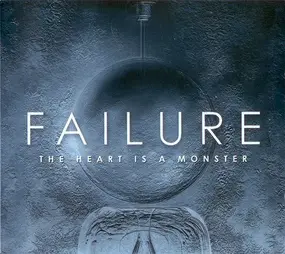 Failure - The Heart Is a Monster