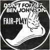 7inch Vinyl Single - Fair-Play - Don't Forget Ben Johnson