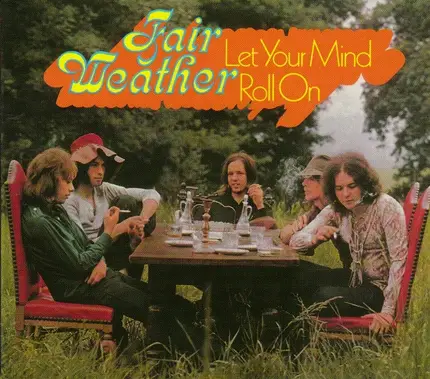 Fair Weather - Let Your Mind Roll On
