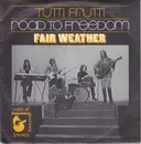 7inch Vinyl Single - Fair Weather - Tutti Frutti  /  Road To Freedom