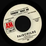 Fairchilds - Thinkin' 'Bout Me